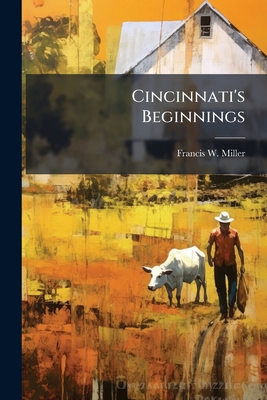 Cincinnati's Beginnings 1023884089 Book Cover