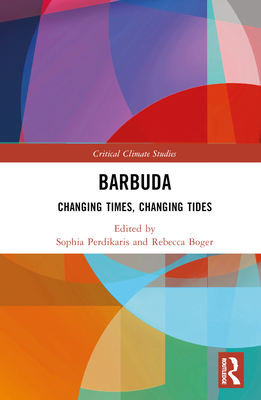 Barbuda: Changing Times, Changing Tides 1032326395 Book Cover