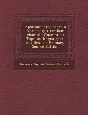 Apontamentos sobre o Abañeeñga: tambem chamado ... [Portuguese] 1294863940 Book Cover