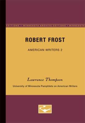 Robert Frost - American Writers 2: University o... 0816601925 Book Cover