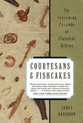 Courtesans and Fishcakes: The Consuming Passion... 0060977663 Book Cover