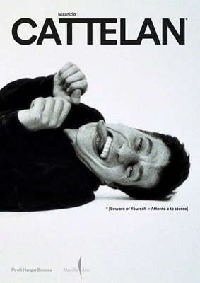 Maurizio Cattelan: Beware of Yourself B0DWHB63C5 Book Cover