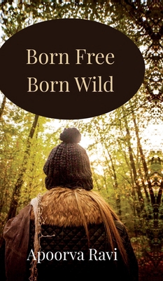 Born Free, Born Wild B0DH2RYGWQ Book Cover