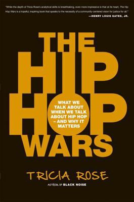 The Hip Hop Wars: What We Talk about When We Ta... 0465008976 Book Cover