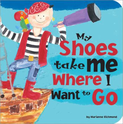 My Shoes Take Me Where I Want to Go. Marianne R... 0977465160 Book Cover