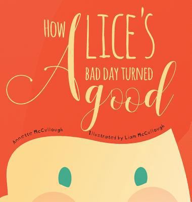 How Alice's Bad Day Turned Good 1525534467 Book Cover