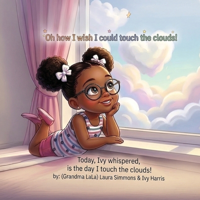 Oh how I wish I could touch the clouds! B0H26B3Z8Q Book Cover