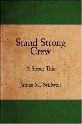 Stand Strong Crew: A Super Tale 1434322106 Book Cover