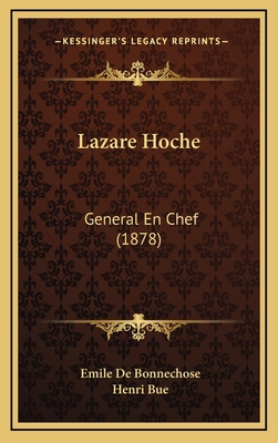 Lazare Hoche: General En Chef (1878) [French] 1167808371 Book Cover