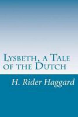 Lysbeth, a Tale of the Dutch 1499331800 Book Cover