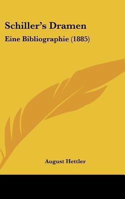 Schiller's Dramen: Eine Bibliographie (1885) 1162195193 Book Cover