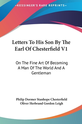 Letters To His Son By The Earl Of Chesterfield ... 1161623655 Book Cover