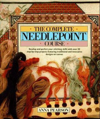 The Complete Needlepoint Course 0801982278 Book Cover