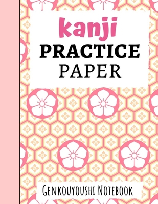 Kanji Practice Paper: Japanese Writing Notebook... 1089744528 Book Cover