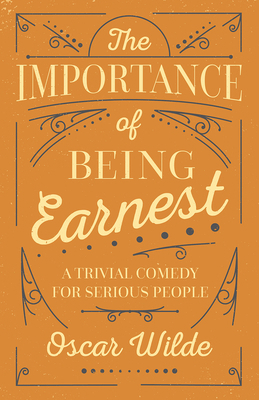 The Importance of Being Earnest 1528773624 Book Cover