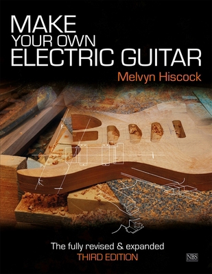 Make Your Own Electric Guitar 0953104931 Book Cover