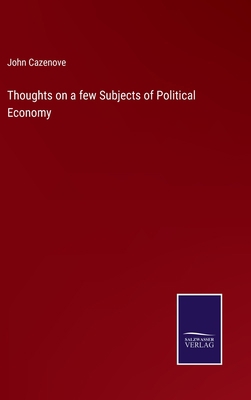 Thoughts on a few Subjects of Political Economy 3375138334 Book Cover