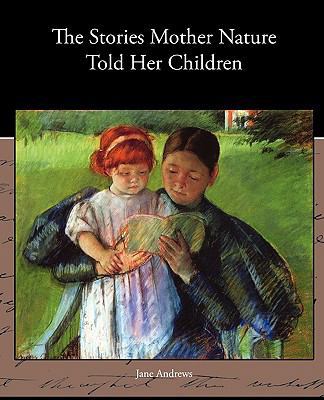 The Stories Mother Nature Told Her Children 1438574290 Book Cover