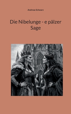 Die Nibelunge - e pälzer Sage [German] 3695135999 Book Cover