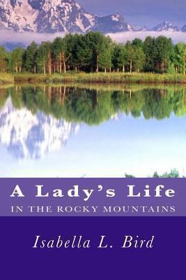 A Lady's Life in the Rocky Mountains 1481275550 Book Cover