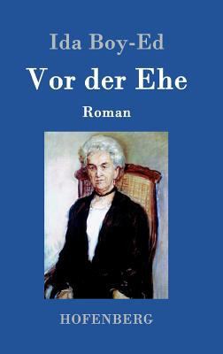 Vor der Ehe: Roman [German] 3843079676 Book Cover