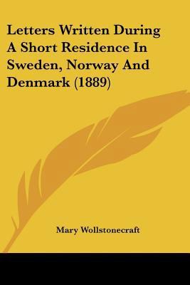 Letters Written During A Short Residence In Swe... 0548750920 Book Cover