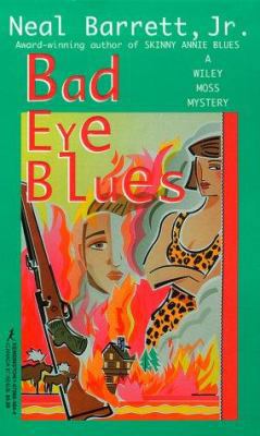 Bad Eye Blues: A Wiley Moss Mystery 1575664844 Book Cover