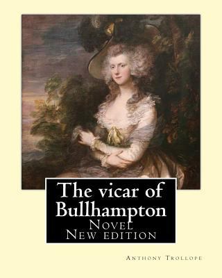 The vicar of Bullhampton. By: Anthony Trollope ... 1542887348 Book Cover