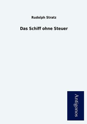 Das Schiff Ohne Steuer [German] 3954724243 Book Cover
