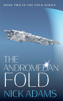 The Andromedan Fold: An explosive space opera a... 1916105637 Book Cover