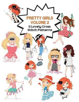 Pretty Girls, Volume 2: 11 Lovely Cross Stitch ... 1537721372 Book Cover