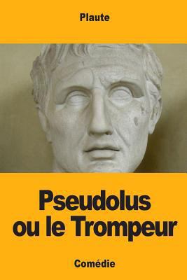 Pseudolus ou le Trompeur [French] 1983492388 Book Cover