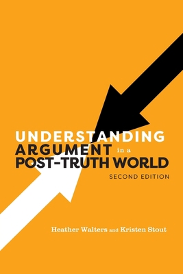 Understanding Argument in a Post-Truth World 1793586292 Book Cover