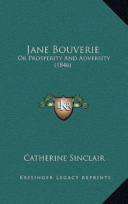 Jane Bouverie: Or Prosperity and Adversity (1846) 1164770497 Book Cover