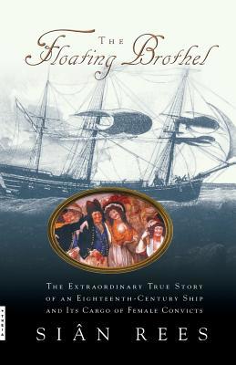 The Floating Brothel: The Extraordinary True St... 0786886749 Book Cover