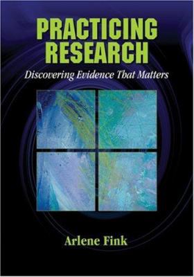 Practicing Research: Discovering Evidence That ... 1412937701 Book Cover