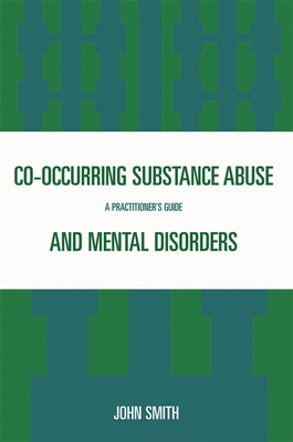 Co-occurring Substance Abuse and Mental Disorde... 0765704528 Book Cover