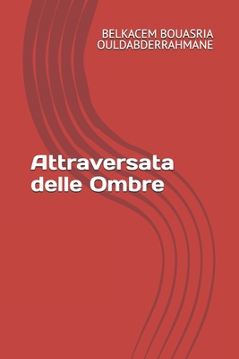 Attraversata delle Ombre [Italian] B0DGT76L1H Book Cover