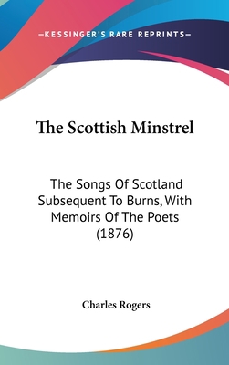 The Scottish Minstrel: The Songs Of Scotland Su... 0548943478 Book Cover