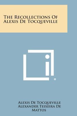 The Recollections of Alexis de Tocqueville 1494094819 Book Cover
