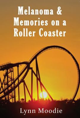 Paperback Melanoma & Memories on a Roller Coaster Book