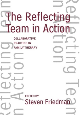 The Reflecting Team in Action: Collaborative Pr... 1572300035 Book Cover
