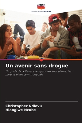 Un avenir sans drogue [French] 6209031668 Book Cover