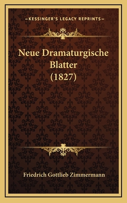 Neue Dramaturgische Blatter (1827) [German] 1167810236 Book Cover