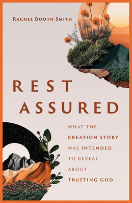 Rest Assured: What the Creation Story Was Inten... 0802432743 Book Cover