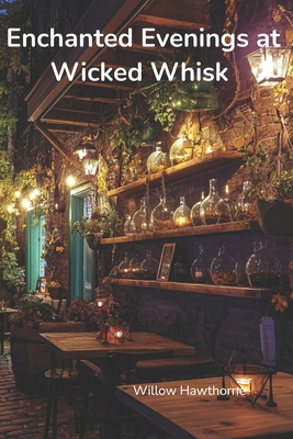 Enchanted Evenings at Wicked Whisk B0GFZ7QRJ6 Book Cover