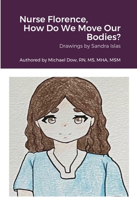 Nurse Florence, How Do We Move Our Bodies? 1794728007 Book Cover