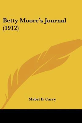 Betty Moore's Journal (1912) 1104076209 Book Cover