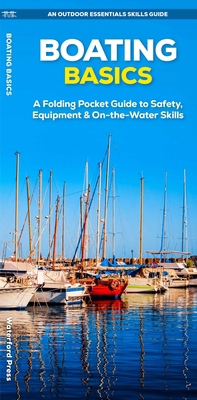 Boating Basics: A Folding Pocket Guide to Safet... 1620058367 Book Cover