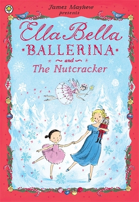 Ella Bella Ballerina and the Nutcracker 1408314088 Book Cover